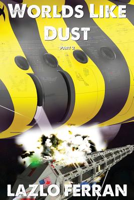 Worlds Like Dust: The Battle for Earth - Part 2