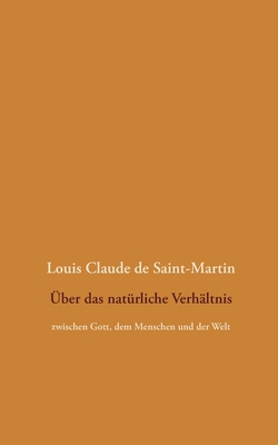 Über das natürliche Verhältnis: zwischen Gott, dem Menschen und der Welt