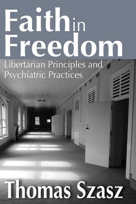Faith in Freedom: Libertarian Principles and Psychiatric Practices