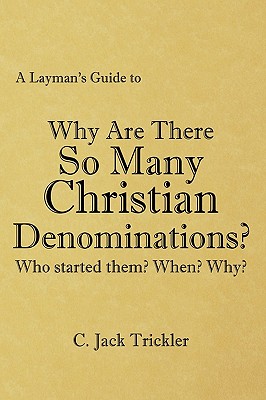 A Layman's Guide to: Why Are There So Many Christian Denominations?