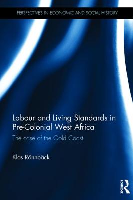 Labour and Living Standards in Pre-Colonial West Africa: The Case of the Gold Coast