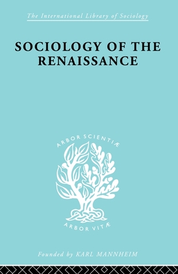 Sociology of the Renaissance Vol 9