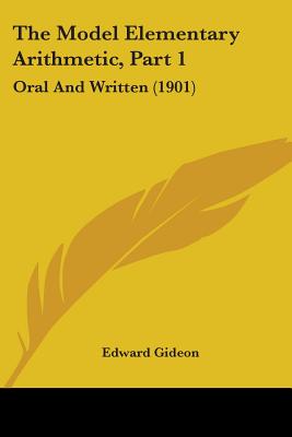 The Model Elementary Arithmetic, Part 1: Oral And Written (1901)
