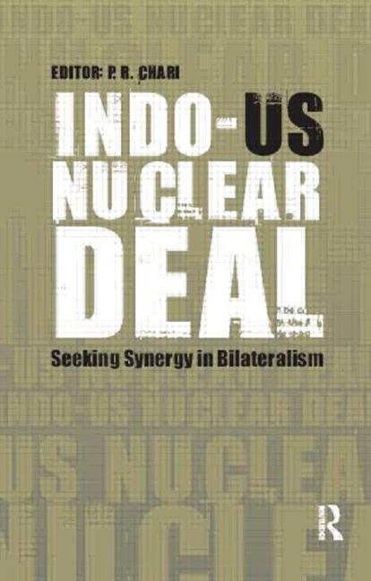 Indo-Us Nuclear Deal: Seeking Synergy in Bilateralism