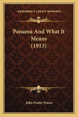 Panama And What It Means (1913)