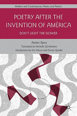 Poetry After the Invention of América: Don't Light the Flower