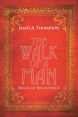 The Walk of a Man: Begin of Beginnings