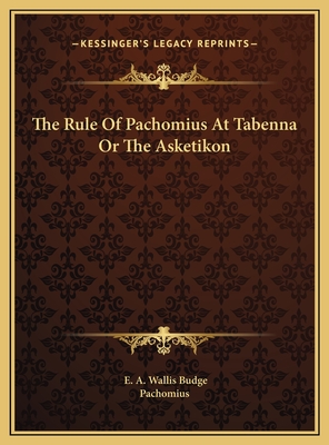 The Rule Of Pachomius At Tabenna Or The Asketikon