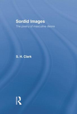 Sordid Images: The Poetry of Masculine Desire