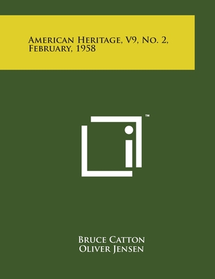 American Heritage, V9, No. 2, February, 1958