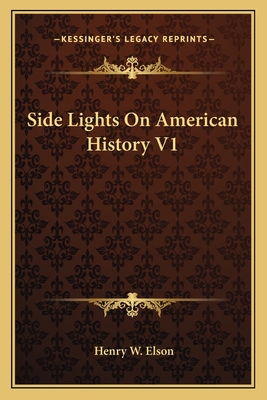 Side Lights On American History V1