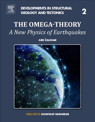 The Omega-Theory: A New Physics of Earthquakes Volume 2