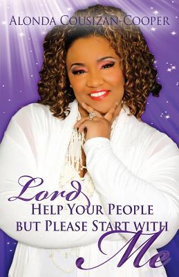 Lord Help Your People but Please Start with Me