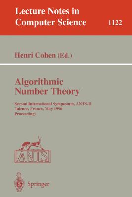Algorithmic Number Theory: Second International Symposium, Ants-II, Talence, France, May 18 - 23, 1996, Proceedings