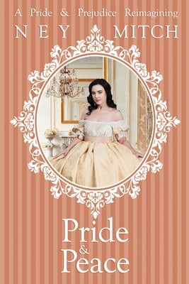Pride & Peace: A Pride & Prejudice Reimagining