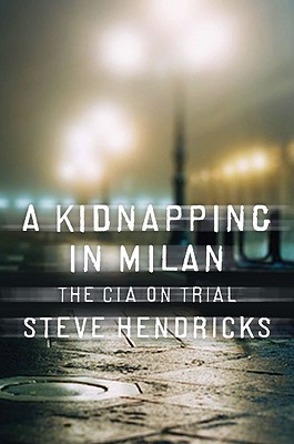 Kidnapping in Milan: The CIA on Trial