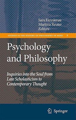 Psychology and Philosophy: Inquiries Into the Soul from Late Scholasticism to Contemporary Thought
