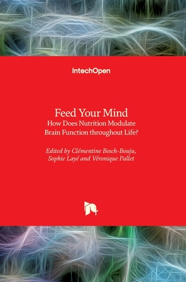 Feed Your Mind: How Does Nutrition Modulate Brain Function throughout Life?
