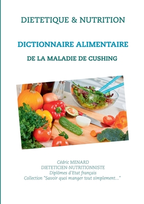 Dictionnaire alimentaire de la maladie de Cushing