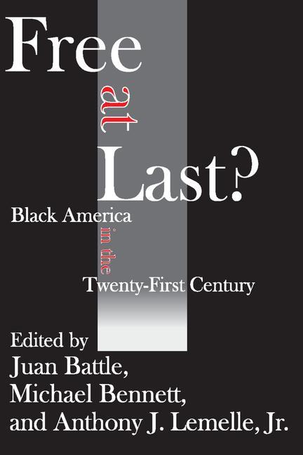 Free at Last?: Black America in the Twenty-First Century
