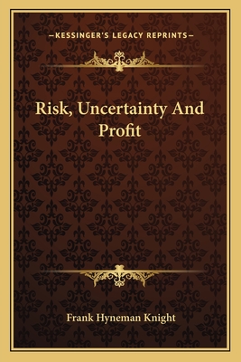 Risk, Uncertainty And Profit