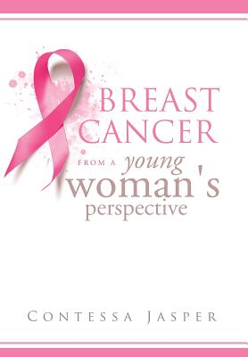 Breast Cancer from a Young Woman's Perspective: The View of a Survivor