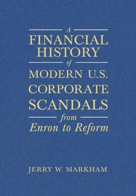 A Financial History of Modern U.S. Corporate Scandals: From Enron to Reform