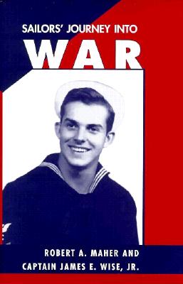 Sailors' Journey Into War: Captain James E. Wise, Jr.