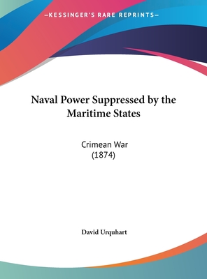 Naval Power Suppressed by the Maritime States: Crimean War (1874)
