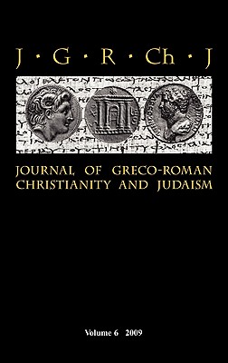 Journal of Greco-Roman Christianity and Judaism 6 (2009)