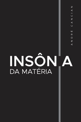 Insônia da Matéria: Poemas e desesperanças