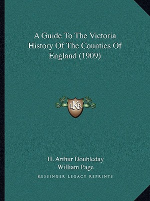 A Guide To The Victoria History Of The Counties Of England (1909)