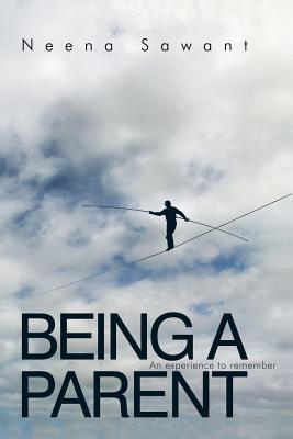 Being a Parent: An Experience to Remember