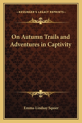 On Autumn Trails and Adventures in Captivity