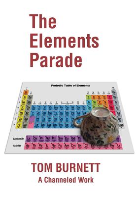 The Elements Parade: A Channeled Work