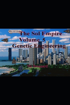 The Sol Empire Volume 5 Genetic Engineering