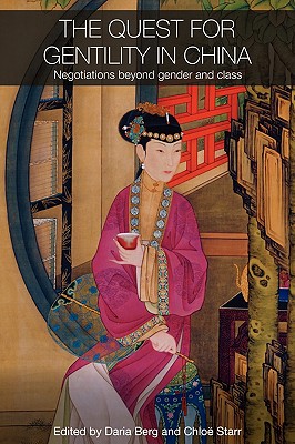 The Quest for Gentility in China: Negotiations Beyond Gender and Class