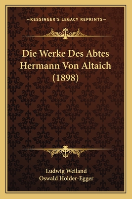 Die Werke Des Abtes Hermann Von Altaich (1898)