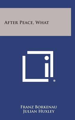 After Peace, What