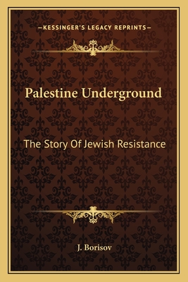 Palestine Underground: The Story Of Jewish Resistance