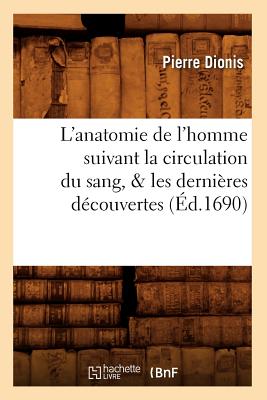 L'anatomie de l'homme suivant la circulation du sang, & les dernières découvertes (Éd.1690)