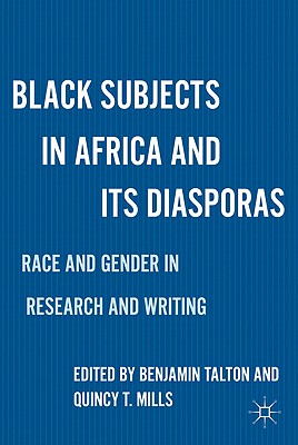 Black Subjects in Africa and Its Diasporas: Race and Gender in Research and Writing