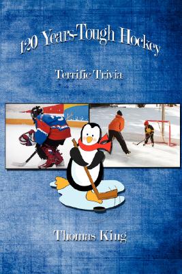 120 Years-Tough Hockey: Terrific Trivia II