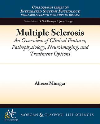 Multiple Sclerosis: An Overview of Clinical Features, Pathophysiology, Neuroimaging, and Treatment Options