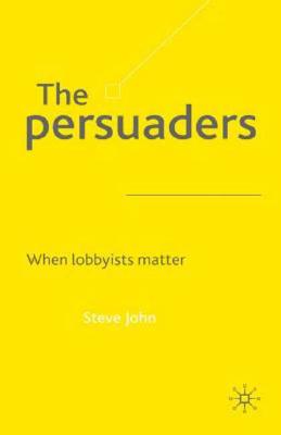 The Persuaders: When Lobbyists Matter