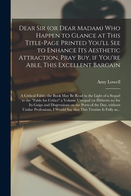 Dear Sir (or Dear Madam) Who Happen to Glance at This Title-page Printed You'll See to Enhance Its Aesthetic Attraction, Pray Buy, If You're Able, Thi