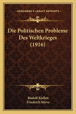 Die Politischen Probleme Des Weltkrieges (1916)