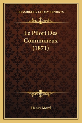 Le Pilori Des Communeux (1871)