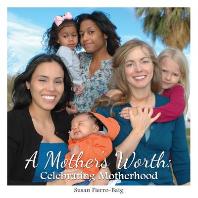 A Mother's Worth: Celebrating Motherhood