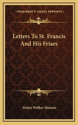 Letters To St. Francis And His Friars